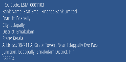 Esaf Small Finance Bank Limited Edapally Branch, Branch Code 001103 & IFSC Code ESMF0001103