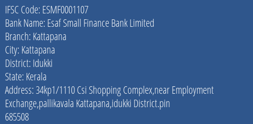 Esaf Small Finance Bank Limited Kattapana Branch, Branch Code 001107 & IFSC Code ESMF0001107
