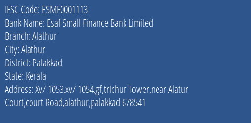 Esaf Small Finance Bank Limited Alathur Branch, Branch Code 001113 & IFSC Code ESMF0001113