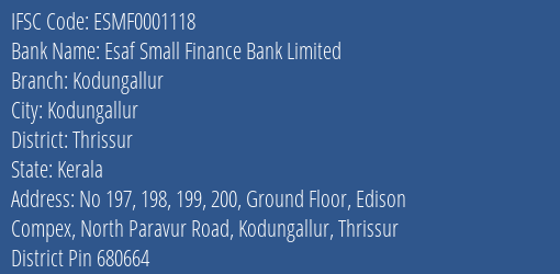 Esaf Small Finance Bank Limited Kodungallur Branch IFSC Code