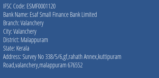 Esaf Small Finance Bank Limited Valanchery Branch, Branch Code 001120 & IFSC Code ESMF0001120