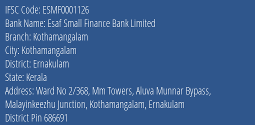 Esaf Small Finance Bank Limited Kothamangalam Branch, Branch Code 001126 & IFSC Code ESMF0001126