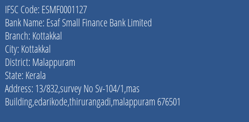 Esaf Small Finance Bank Limited Kottakkal Branch, Branch Code 001127 & IFSC Code ESMF0001127