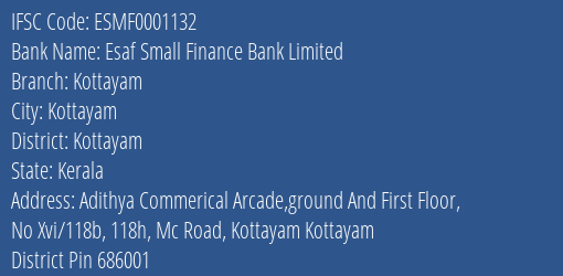 Esaf Small Finance Bank Limited Kottayam Branch, Branch Code 001132 & IFSC Code ESMF0001132