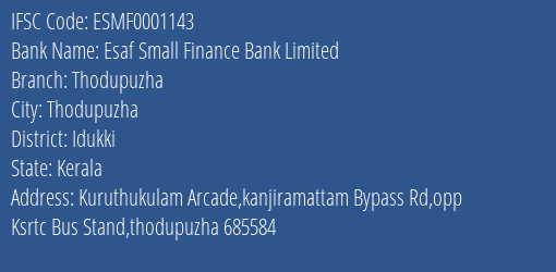 Esaf Small Finance Bank Limited Thodupuzha Branch, Branch Code 001143 & IFSC Code ESMF0001143