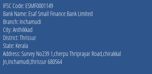 Esaf Small Finance Bank Limited Inchamudi Branch, Branch Code 001149 & IFSC Code ESMF0001149