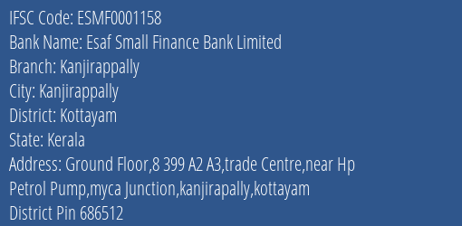 Esaf Small Finance Bank Limited Kanjirappally Branch, Branch Code 001158 & IFSC Code ESMF0001158