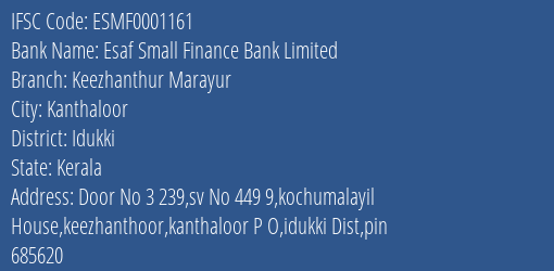 Esaf Small Finance Bank Limited Keezhanthur Marayur Branch, Branch Code 001161 & IFSC Code ESMF0001161