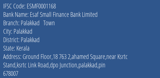 Esaf Small Finance Bank Limited Palakkad Town Branch, Branch Code 001168 & IFSC Code ESMF0001168