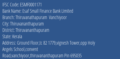 Esaf Small Finance Bank Limited Thiruvanathapuram Vanchiyoor Branch, Branch Code 001171 & IFSC Code ESMF0001171