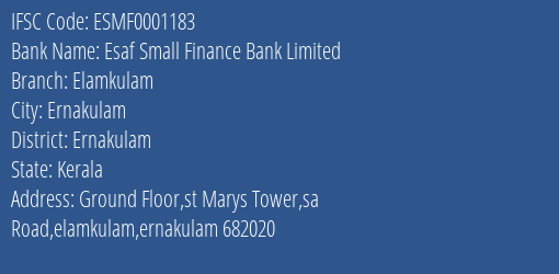 Esaf Small Finance Bank Limited Elamkulam Branch, Branch Code 001183 & IFSC Code ESMF0001183