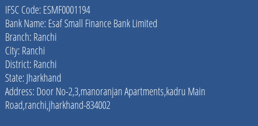 Esaf Small Finance Bank Limited Ranchi Branch, Branch Code 001194 & IFSC Code ESMF0001194