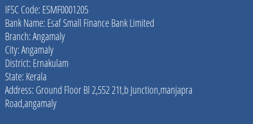 Esaf Small Finance Bank Limited Angamaly Branch, Branch Code 001205 & IFSC Code ESMF0001205