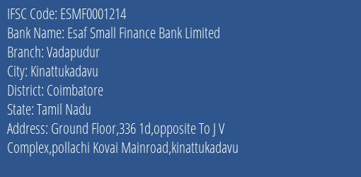 Esaf Small Finance Bank Vadapudur Branch Coimbatore IFSC Code ESMF0001214