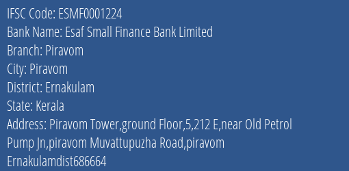 Esaf Small Finance Bank Limited Piravom Branch, Branch Code 001224 & IFSC Code ESMF0001224