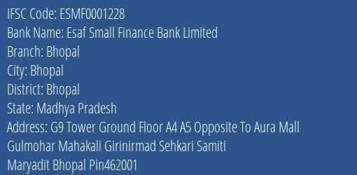 Esaf Small Finance Bank Limited Bhopal Branch, Branch Code 001228 & IFSC Code ESMF0001228