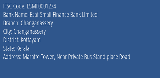 Esaf Small Finance Bank Limited Changanassery Branch, Branch Code 001234 & IFSC Code ESMF0001234
