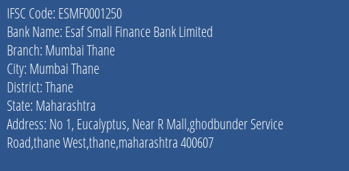 Esaf Small Finance Bank Limited Mumbai Thane Branch, Branch Code 001250 & IFSC Code ESMF0001250