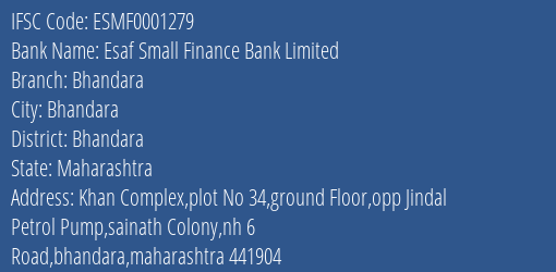 Esaf Small Finance Bank Limited Bhandara Branch, Branch Code 001279 & IFSC Code ESMF0001279