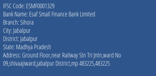 Esaf Small Finance Bank Limited Sihora Branch, Branch Code 001329 & IFSC Code ESMF0001329