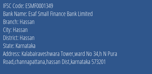 Esaf Small Finance Bank Limited Hassan Branch, Branch Code 001349 & IFSC Code ESMF0001349