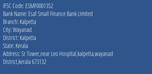 Esaf Small Finance Bank Limited Kalpetta Branch, Branch Code 001352 & IFSC Code ESMF0001352