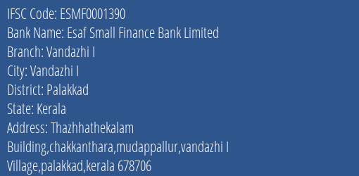 Esaf Small Finance Bank Limited Vandazhi I Branch, Branch Code 001390 & IFSC Code ESMF0001390