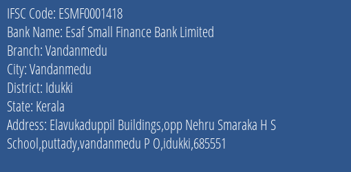 Esaf Small Finance Bank Limited Vandanmedu Branch, Branch Code 001418 & IFSC Code ESMF0001418