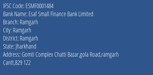 Esaf Small Finance Bank Ramgarh Branch Ramgarh IFSC Code ESMF0001484