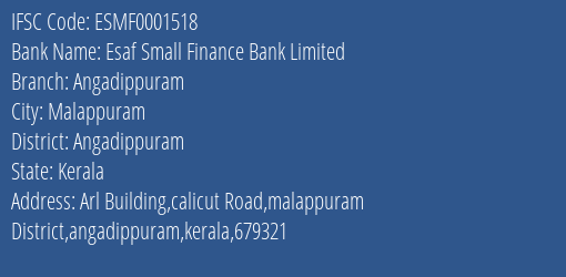Esaf Small Finance Bank Angadippuram Branch Angadippuram IFSC Code ESMF0001518