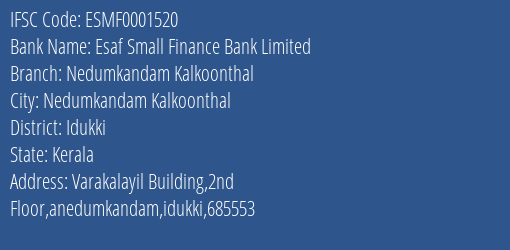 Esaf Small Finance Bank Limited Nedumkandam Kalkoonthal Branch, Branch Code 001520 & IFSC Code ESMF0001520