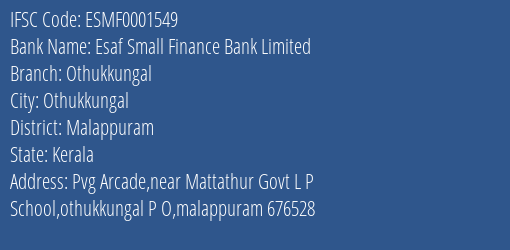 Esaf Small Finance Bank Limited Othukkungal Branch, Branch Code 001549 & IFSC Code ESMF0001549