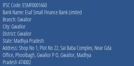 Esaf Small Finance Bank Limited Gwalior Branch, Branch Code 001660 & IFSC Code ESMF0001660