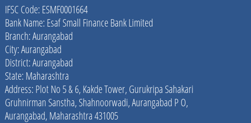 Esaf Small Finance Bank Limited Aurangabad Branch, Branch Code 001664 & IFSC Code ESMF0001664