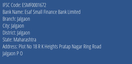 Esaf Small Finance Bank Limited Jalgaon Branch, Branch Code 001672 & IFSC Code ESMF0001672