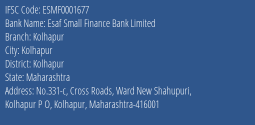 Esaf Small Finance Bank Limited Kolhapur Branch, Branch Code 001677 & IFSC Code ESMF0001677