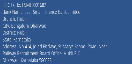Esaf Small Finance Bank Limited Hubli Branch, Branch Code 001682 & IFSC Code ESMF0001682