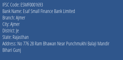 Esaf Small Finance Bank Ajmer Branch Je IFSC Code ESMF0001693