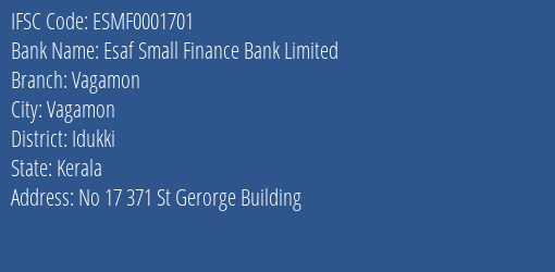 Esaf Small Finance Bank Limited Vagamon Branch, Branch Code 001701 & IFSC Code ESMF0001701