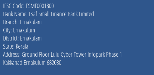 Esaf Small Finance Bank Limited Ernakulam Branch IFSC Code