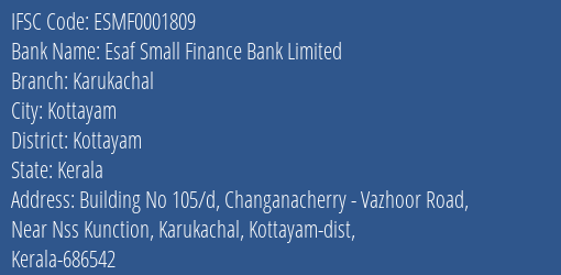 Esaf Small Finance Bank Limited Karukachal Branch, Branch Code 001809 & IFSC Code ESMF0001809