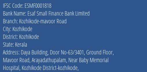 Esaf Small Finance Bank Limited Kozhikode-mavoor Road Branch, Branch Code 001818 & IFSC Code ESMF0001818