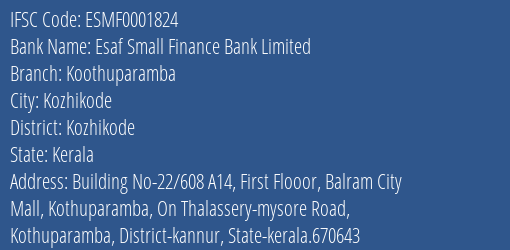 Esaf Small Finance Bank Limited Koothuparamba Branch, Branch Code 001824 & IFSC Code ESMF0001824