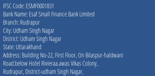 Esaf Small Finance Bank Limited Rudrapur Branch, Branch Code 001831 & IFSC Code ESMF0001831