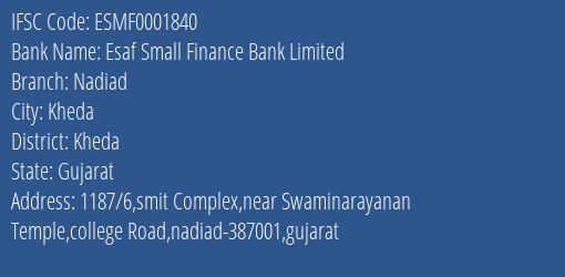 Esaf Small Finance Bank Limited Nadiad Branch, Branch Code 001840 & IFSC Code ESMF0001840