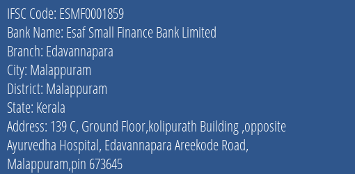 Esaf Small Finance Bank Limited Edavannapara Branch, Branch Code 001859 & IFSC Code ESMF0001859