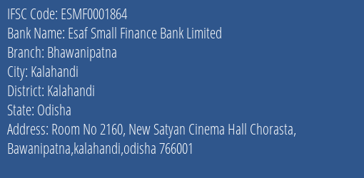 Esaf Small Finance Bank Bhawanipatna Branch Kalahandi IFSC Code ESMF0001864