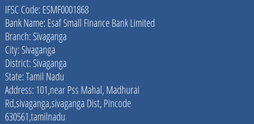 Esaf Small Finance Bank Limited Sivaganga Branch, Branch Code 001868 & IFSC Code ESMF0001868