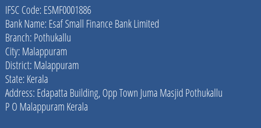 Esaf Small Finance Bank Limited Pothukallu Branch, Branch Code 001886 & IFSC Code ESMF0001886