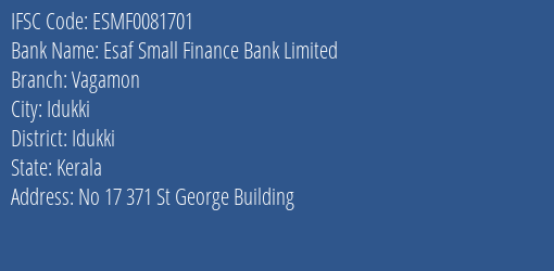 Esaf Small Finance Bank Limited Vagamon Branch, Branch Code 081701 & IFSC Code ESMF0081701